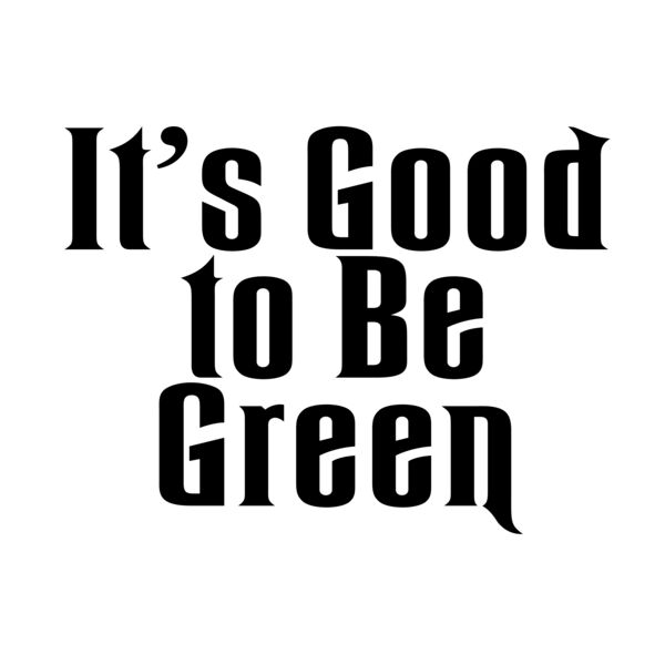 good to be green Thumbnail
